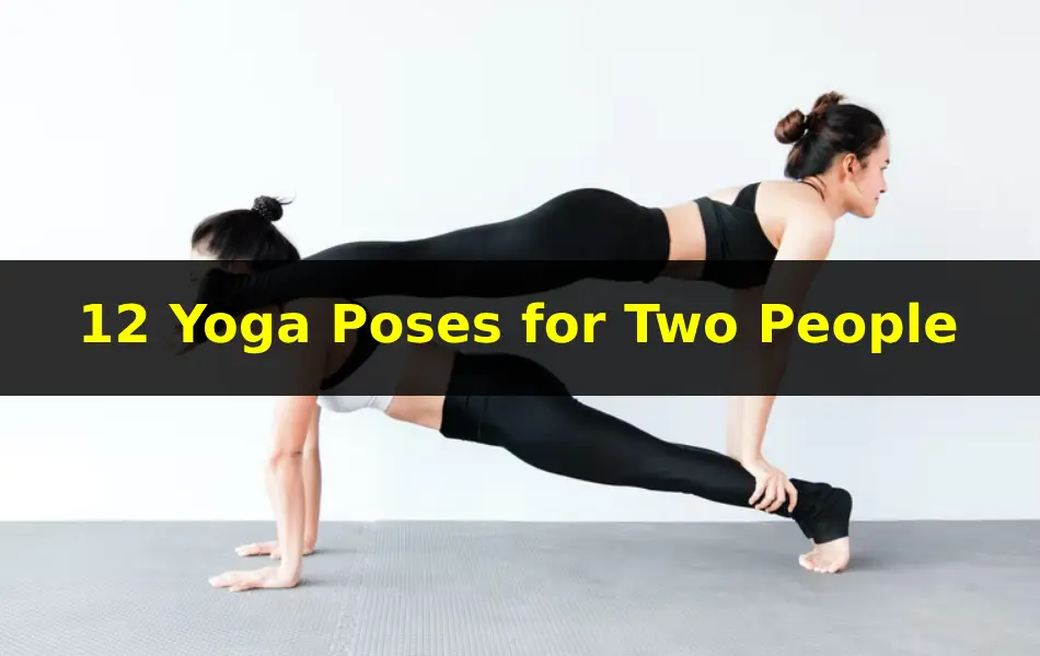 12 Yoga Poses for Two People - LotusBuddhas