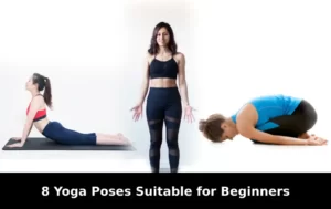8 Yoga Poses Suitable for Beginners