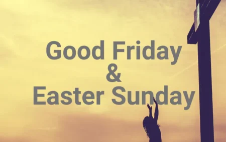 The Difference Between Good Friday and Easter Sunday